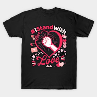 I Stand with Love T-Shirt